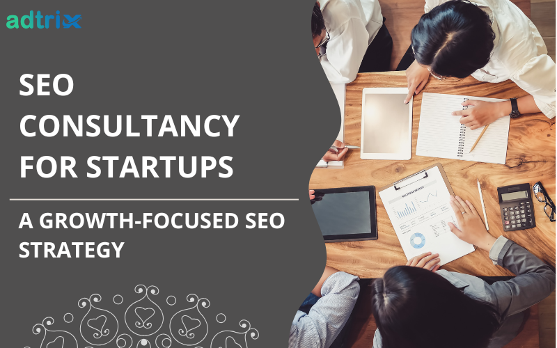 SEO Consultancy for Startups: A Growth-Focused SEO Strategy